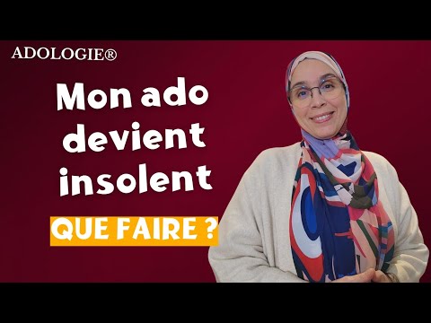 Mieux comprendre votre ado : E1- comment gérer l'insolence de votre Ado