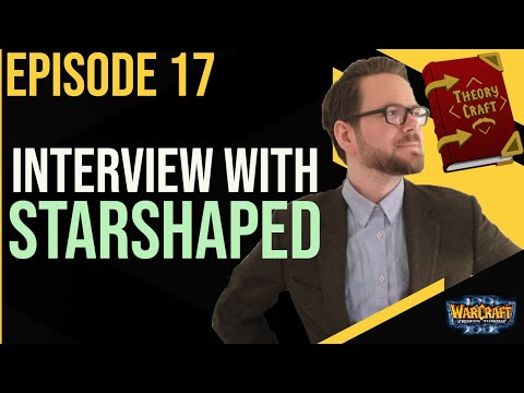 TheoryCraft Ep 17: Interview with Starshaped