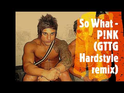 P!NK - So What (GTTG Hardstyle remix)