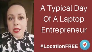 A typical day of a laptop entrepreneur living location free