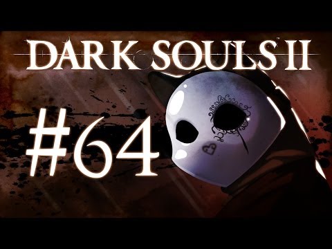 Dark Souls 2 Gameplay Walkthrough w/ SSoHPKC Part 64 - Very Good