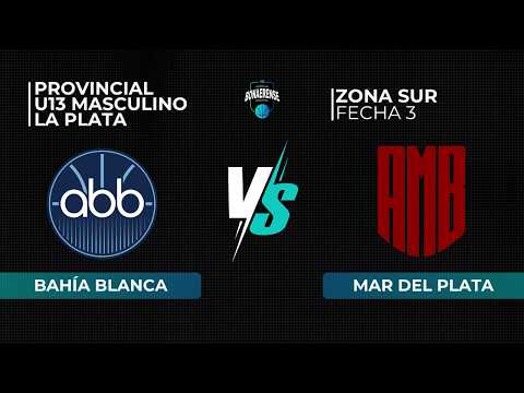 PROVINCIAL U13 MASCULINO - LA PLATA | BAHÍA BLANCA VS MAR DEL PLATA [ZONA SUR - FECHA 3]