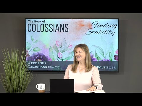 Colossians 1:24 - 2:7 • Encouragement for your Ministry • Women of the Word