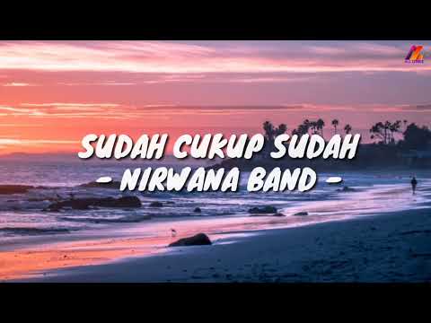 Sudah Cukup Sudah - Nirwana Band (Lirik with English translation)
