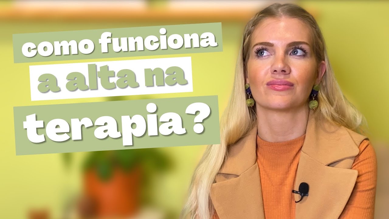 COMO FUNCIONA A ALTA EM TERAPIA?
