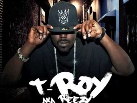 T-ROY AKA REEZY IN THE WORST WAY