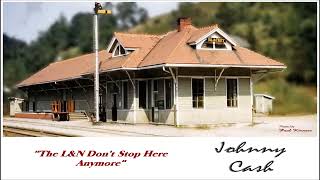 &quot;The L&amp;N Don&#39;t Stop Here Anymore&quot; by Johnny Cash