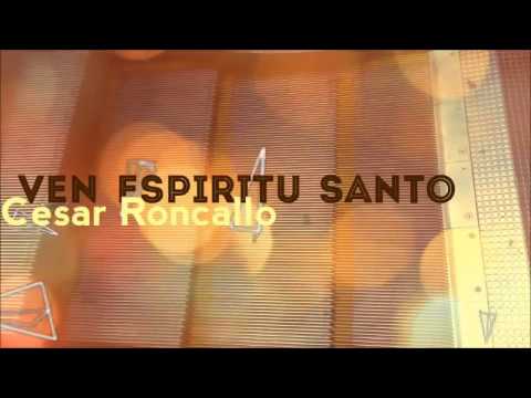 Ven Espiritu Santo - Cesar Roncallo