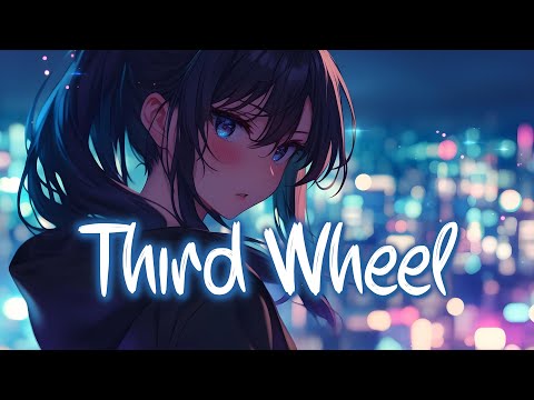 「Nightcore」 Third Wheel - Zoe Wees ♡ (Lyrics)