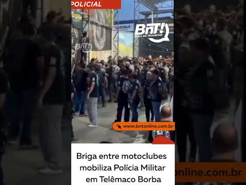 Briga entre motoclubes mobiliza Polícia Militar em Telêmaco Borba