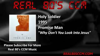 Holy Soldier - Why Don&#39;t You Look Into Jesus