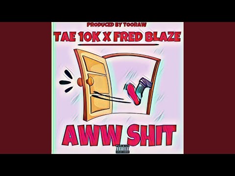 Aww Shit (feat. Fred Blaze)
