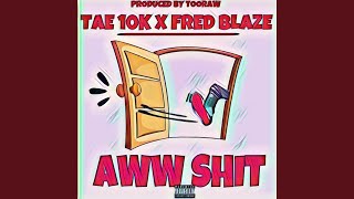 Aww Shit (feat. Fred Blaze)