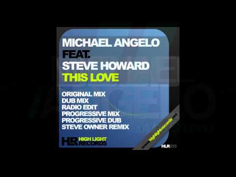 Michael Angelo feat. Steve Howard - This Love (Original Mix)