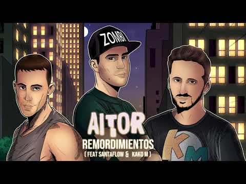 Aitor, Santaflow, Kako M - Remordimientos