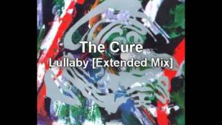 The Cure - Lullaby (Extended Remix)