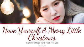 WENDY x Moon Jung Jae x Nile Lee - Have Yourself A Merry Little Christmas (English lyrics)
