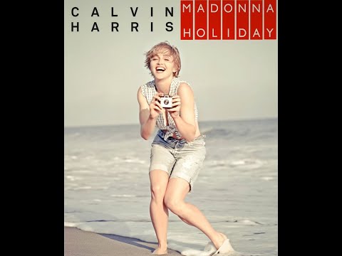 Calvin Harris & Madonna  - Holiday
