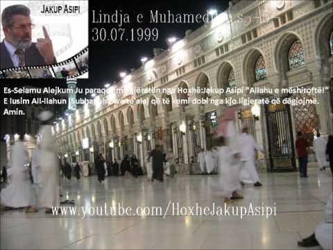 Lindja e Muhamedit a s   5    30 07 1999 Hoxhë:Jakup Asipi (Allahu e mëshiroftë!)