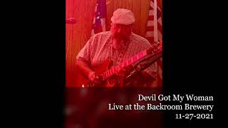 Live from the Backroom Brewery- Devil Got My Woman