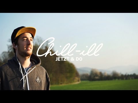CHiLL-iLL - Jetzt & Do (Offizielles Musikvideo)