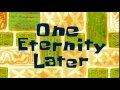 One Eternity Later SpongeBob Time Card 9