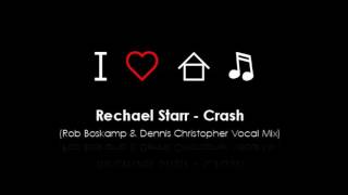 Rachael Starr - Crash (Rob Boskamp & Dennis Christopher Vocal Mix)