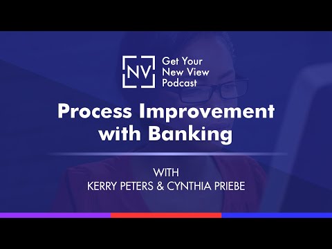 Process Improvement with Banking With Kerry Peters & Cynthia Priebe