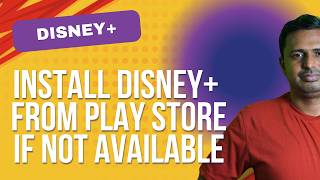 How to Install Disney+ from Play Store If Not Available in Your Region | Watch Disney+ Content