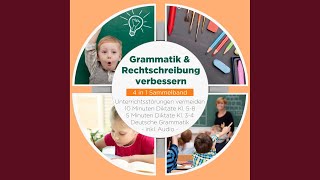 Kapitel 19.5 - Grammatik &amp; Rechtschreibung verbessern - 4 in 1 Sammelband: 10 Minuten Diktate...