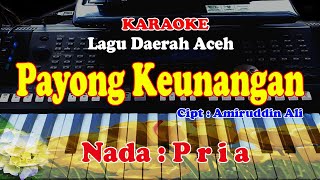 Download lagu LAGU ACEH NADA PRIA - PAYONG KEUNANGAN - KARAOKE mp3