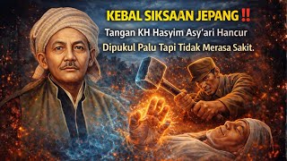 Download lagu KEBAL SIKSAAN JEPANG ‼️ Tangan KH Hasyim Asy'ari Hancur Dipukul Palu Tapi Tidak Merasa Sakit. mp3