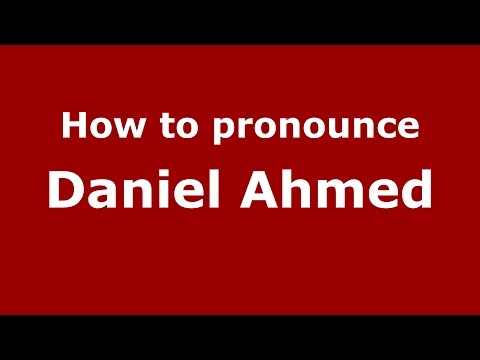 How to pronounce Daniel Ahmed (Spanish/Argentina) - PronounceNames.com