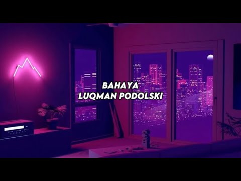 Luqman Podolski - Bahaya (LIRIK)