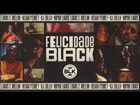 Lucas e Orelha - Felicidade Black feat. Rapha Lucas, Becca Perret, DJ Zullu (Clipe Oficial)