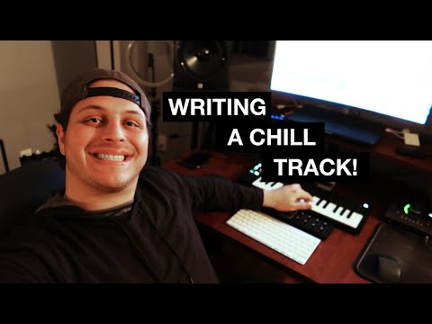 Writing a CHILL TRACK | My FIRST VIDEO!