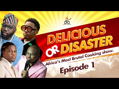 DELICIOUS OR DISASTER:  EP 1 | FULL EPISODE | OPEYEMI FAMAKIN | ASHERKINE | KAGAN | TOBE