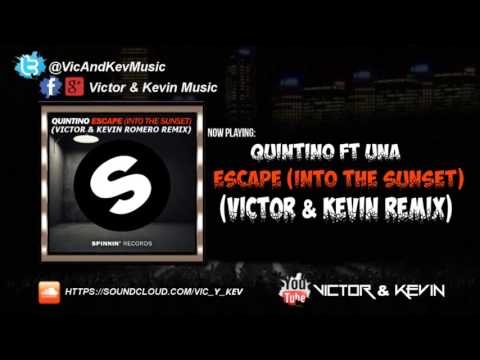 Quintino ft UNA - Escape (Into The Sunset) (Victor & Kevin Romero Remix)