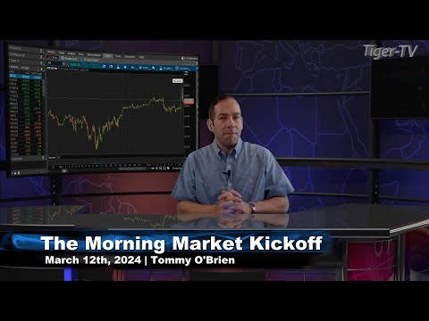 March 12th, The Morning Market Kickoff with Tommy O'Brien on TFNN - 2024