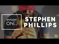 Spotlight On Stephen Phillips