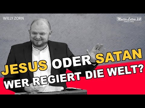 Willy Zorn I Jesus oder Satan, wer regiert diese Welt?