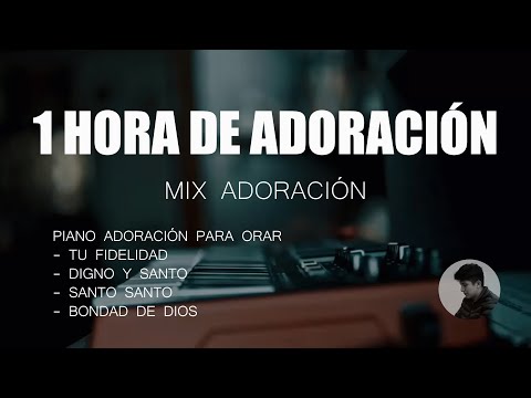 1 hora de ADORACIÓN - TOP - LAS MEJORES ALABANZAS - SIN ANUNCIOS INTERMEDIOS