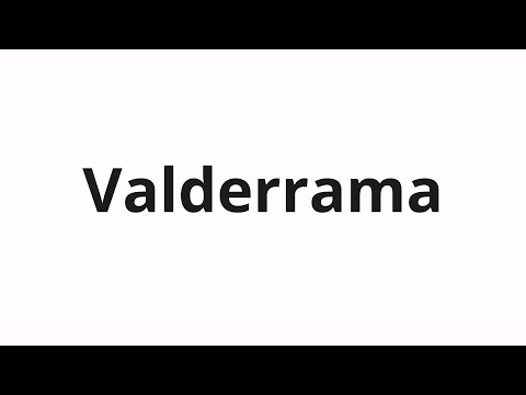 How to pronounce Valderrama