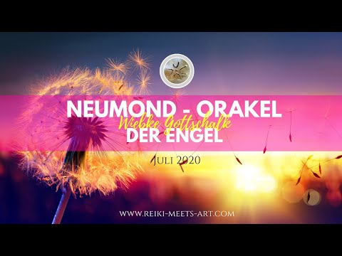 Engel - Neumond - Orakel der Wunscherfüllung am 20.07.2020
