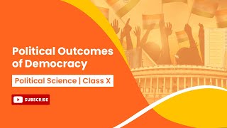 Political Outcomes of Democracy | Outcomes of Democracy | Social Science | Class 10