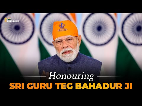 PM Modi’s remarks during 350th Shaheedi Samagam of Sri Guru Teg Bahadur Ji in Navi Mumbai
