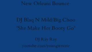 She Make Her Booty Go by Blaq N' Mild/Big Choo