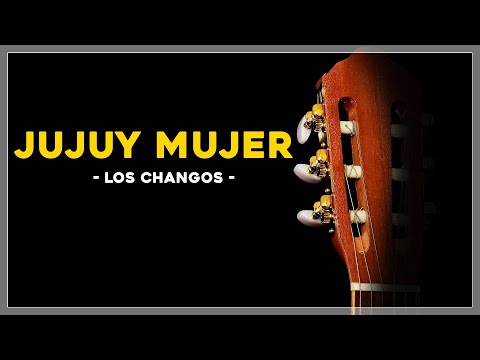 Jujuy Mujer con LETRA correcta | Los Changos HD (Zamba)
