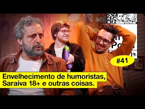ENVELHECIMENTO DE HUMORISTAS, SARAIVA 18+ E OUTRAS COISAS | NÃO IMPORTA #41