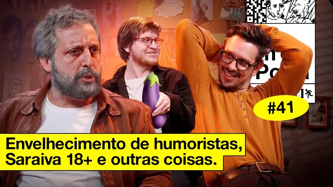 ENVELHECIMENTO DE HUMORISTAS, SARAIVA 18+ E OUTRAS COISAS | NÃO IMPORTA #41